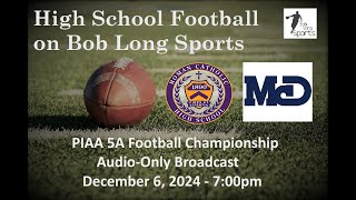 Roman Catholic vs Bishop McDevitt 2024 PIAA 5A Football Championship  Live Audio Broadcast [upl. by Yelrebma]