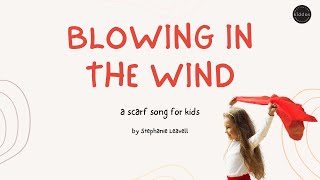 Blowing In The Wind lyric video A Scarf Song For Kids by Stephanie Leavell  Music For Kiddos [upl. by Giefer]