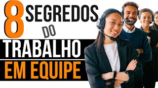 TRABALHO EM EQUIPE e seus 8 Segredos  Palestra e Mensagem sobre TRABALHO EM EQUIPE nas empresas [upl. by Ruscher]