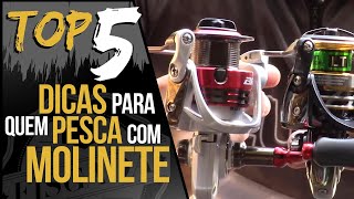 TOP 5  DICAS PARA QUEM PESCA COM MOLINETE [upl. by Afesoj]