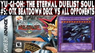 YuGiOh Eternal Duelist Soul 5 My OTK Beatdown Deck VS All Opponents  Deck Recipe [upl. by Ramu]