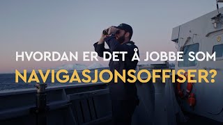 Hvordan er det å jobbe som Navigasjonsoffiser [upl. by Atiken]