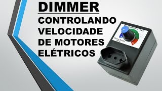 DIMMER REDUZINDO VELOCIDADE DE MOTORES ELÉTRICOS [upl. by Aihtenyc]