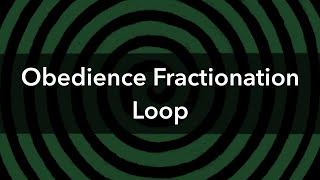 Obedience Fractionation  Hypnosis Loop [upl. by Douglass678]