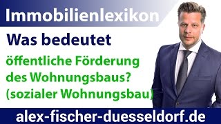 Was bedeutet öffentliche Förderung des Wohnungsbaus sozialer Wohnungsbau Einfach erklärt [upl. by Bokaj]