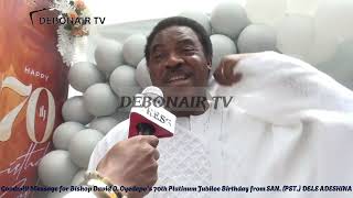 Goodwill Message for Bishop David Oyedepo’s 70th Birthday from SA N PST DELE ADESHINA [upl. by Ahsekar]