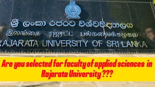 Are you selected for faculty of applied sciences in Rajarata university මේක ඔයාලා බලන්නම ඕනි [upl. by Enimsay699]