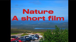 Nature A short film [upl. by Airebma]