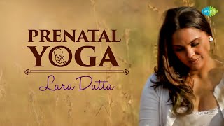 Prenatal Yoga with Lara Dutta  Relevance and Benefits  Tonia Clark  Pregnancy Yoga [upl. by Katha]