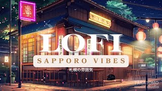 Sapporo Vibes amp Lofi Music  Sleeping  Relax  Study  Lofi Hip Hop Mix  Lofi Chill [upl. by Starlin]