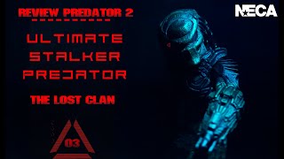 Review Neca Ultimate Stalker Predator The Lost Clan The Predator 2 [upl. by Hardie]