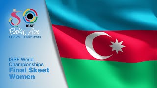 Skeet Women Final  2023 Baku AZE  ISSF World Championship [upl. by Grindle]