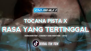 DJ RASA YANG TERTINGGAL x TOCANA PISTA  TIK TOK fyp viral  OASHU id REMIX [upl. by Ahseiyt]