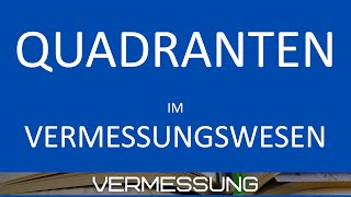 Quadranten in der Vermessungstechnik  Nutzen bei der Bestimmung von Richtungswinkeln [upl. by Ydnew]