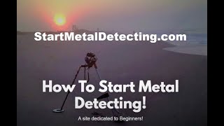 Start Metal Detectingcom Part One of Two [upl. by Cristina707]