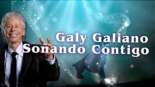 Soñando Contigo  Galy Galiano  Video Lyric [upl. by Noda]