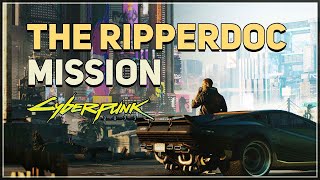 The Ripperdoc Cyberpunk 2077 Mission [upl. by Stephani956]