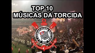 TOP 10 Músicas da Torcida do Corinthians COM LETRA [upl. by Enaek743]