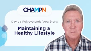 Davids Polycythemia Vera Story Maintaining a Healthy Lifestyle [upl. by Ariek900]