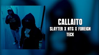 SLAYTER x NTG x FOREIGN TECK  callaito 🤫 Letra [upl. by Anwaf]