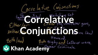 Correlative conjunctions  The parts of speech  Grammar  Khan Academy [upl. by Flyn]