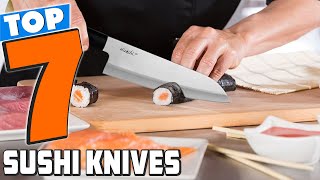 7 Best Sushi Knives 2024 Slicing amp Dicing Perfectly [upl. by Madid41]