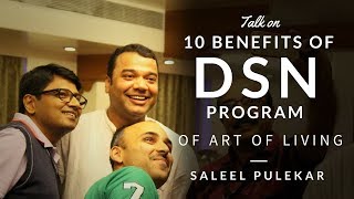 10 Benefits of DSN Program of The Art of Living  by Saleel Pulekar [upl. by Gianni]