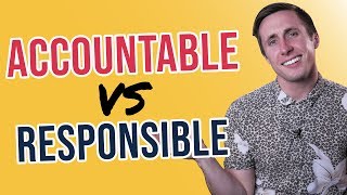 Accountable vs Responsible Why It Matters In Your Company [upl. by Smitty]