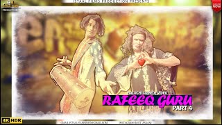 Rafeeq Guru Part 4  Balochi Funny Video  Episode 359  2023 [upl. by Drahcir908]