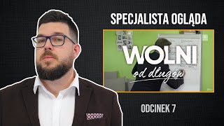 Spirala DŁUGÓW  Odc 7  WOLNI OD DŁUGÓW  Prawdziwy specjalista ocenia nowe reality show Polsatu [upl. by Beverlie904]