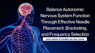 Balance Autonomic Nervous System w Effective Needle Placement Bracketing and Frequency Selection [upl. by Vedetta840]