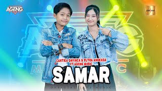 Cantika Davinca amp Putra Angkasa ft Ageng Music  Samar Official Live Music [upl. by Nyliak]