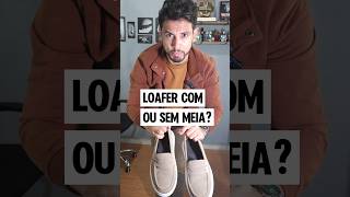 Sapato loafer com ou sem meia [upl. by Otecina]