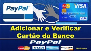 Como Vincular e Verificar Sua Conta PayPal Com Cartão de CreditoDebito de Qualquer Banco 100 Fácil [upl. by Antoni924]