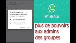 Whatsapp  Plus de pouvoirs aux admins des groupes [upl. by Walls]