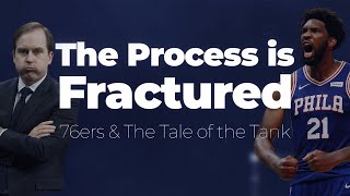 The Process is Fractured 76ers amp The Tale of the Tank [upl. by Nevla]