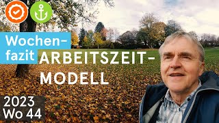 WochenFazit  Ein Arbeitszeitmodell das sich ständig nach Urlaub anfühlt 202​​​​​​​​​​​3Wo44 [upl. by Wilbert]