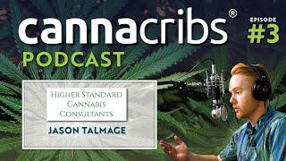 Grow Advice from Commercial Cannabis Consultant Jason Talmage Canna Cribs Podcast Episode 3 [upl. by Yemarej]