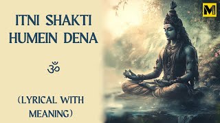 Itni Shakti Humein Dena  Lyrical With Meaning  Hindi  English [upl. by Zimmerman]