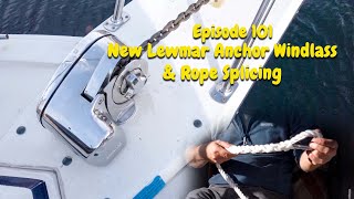 episode 101 Installing a new Lewmar Pro 1000 Anchor Windlass amp Splicing rope rode to our chain [upl. by Samira]