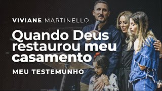 Quando Deus restaurou meu casamento  Viviane Martinello [upl. by Esli581]