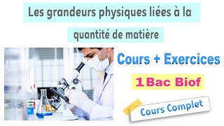 1BAC Biof  Cours  les grandeurs physiques liées à la quantité de matière [upl. by Kamilah833]