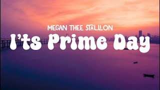 Megan Thee Stallion  Its Prime Day Lyrics [upl. by Ardnahsal268]