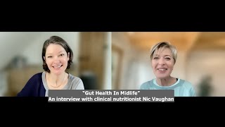 quotguthealth in midlifequot  Womens wellbeing interview with clinical nutritionist Nic Vaughan [upl. by Odlonyer]