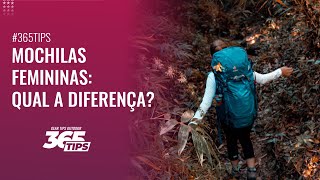 Qual a diferença das mochilas femininas  GEAR TIPS  Parte 148 de 365 [upl. by Kramlich]