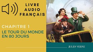 Livre Audio Le Tour du Monde en 80 Jours Jules Verne quotChapitre1quot [upl. by Yokum]