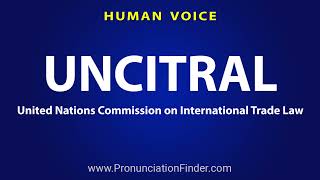 How To Pronounce UNCITRAL United Nations Commission on International Trade Law [upl. by Diskin]