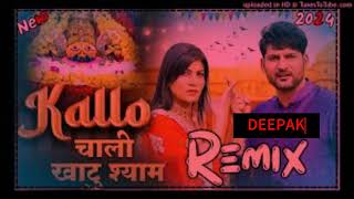 Kallo Dj Remix Ajay Hooda Khatu Shyam DEEPAK MIXING POINT [upl. by Michel559]