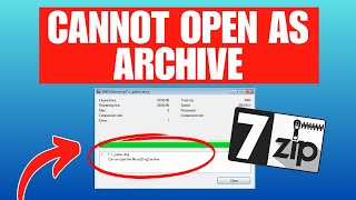 How To Fix 7Zip Cannot Open File As Archive Windows 11 [upl. by Brass]