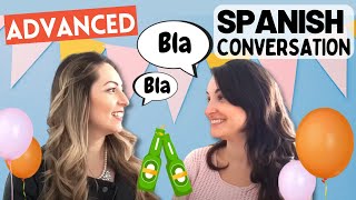 SPANISH CONVERSATION Practice to Improve your Spanish Speaking Skills  Conversación Nivel Avanzado [upl. by Aivyls]